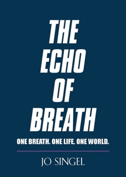 Paperback The Echo of Breath: One Breath. One Life. One Planet. Book