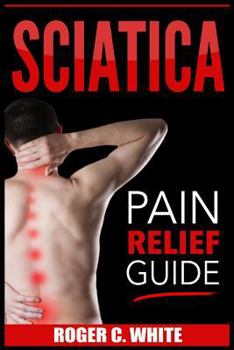 Sciatica: Pain Relief Guide