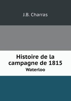Paperback Histoire de la campagne de 1815 Waterloo Book