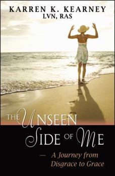 Paperback The Unseen Side of Me: A Journey from Disgrace to Grace Book