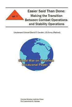 Paperback Easier Said than Done: Making the Transition between Combat Operations and Stability Operations Book