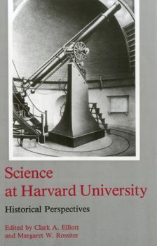 Hardcover Science at Harvard University: Historical Perspectives Book