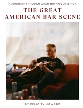 Paperback The Great American Bar Scene: A Journey Through Zach Bryan's America Book