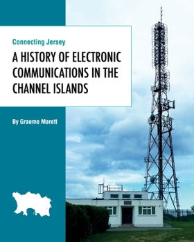 Paperback Connecting Jersey: A History of Electronic Communications in the Channel Islands Book