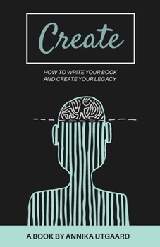 Paperback Create: How to Write Your Book and Create Your Legacy Book
