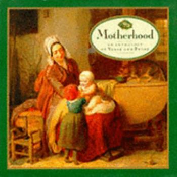 Hardcover Motherhood: An Anthology of Verse and Prose (Gift Anthologies) Book