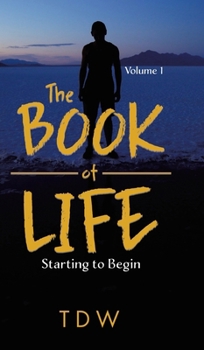 Hardcover The Book of Life: Starting to Begin Book