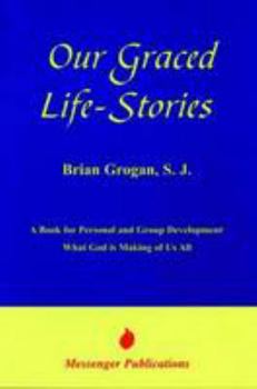 Paperback Our Graced Life-Stories: A Book for Personal and Group Development Book