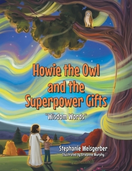 Howie the Owl and the Superpower Gifts: "Wisdom Words"