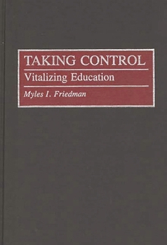 Hardcover Taking Control: Vitalizing Education Book