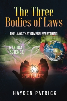 Paperback The Three Bodies of Laws: The Laws That Govern Everything! Book