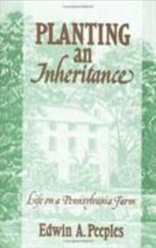 Hardcover Planting an Inheritance: Life on a Pennsylvania Farm Book