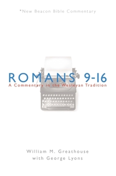 Paperback Romans 9-16: A Commentary in the Wesleyan Tradition Book