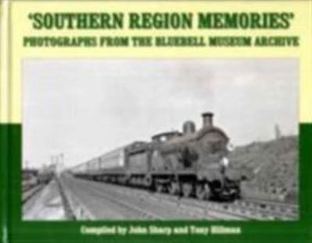 Hardcover Southern Region Memories: Photographs from the Bluebell Museum Archive Book