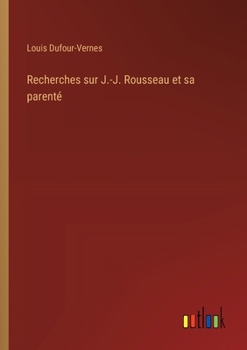 Paperback Recherches sur J.-J. Rousseau et sa parenté [French] Book