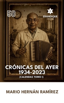 Hardcover Crónicas del ayer: 1934-2023 (Calendas Tomo I) [Spanish] Book