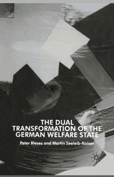 Paperback The Dual Transformation of the German Welfare State Book