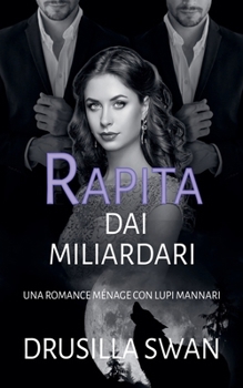 Rapita dai miliardari (Stagione Degli Accoppiamenti) (Italian Edition)