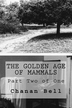 Paperback The Golden Age of Mammals: Part Two of One Book