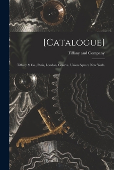 Paperback [Catalogue]: Tiffany & Co., Paris, London, Geneva, Union Square New York. Book
