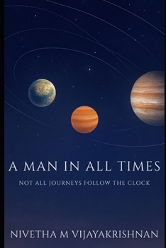 A Man in All Times: A Time Traveler's Mission That Changes More Than It Should
