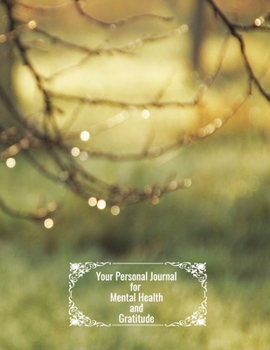 Your Personal Journal For Mental Health And Gratitude: Self-Care Notebook Just For You