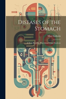 Paperback Diseases of the Stomach: A Text-Book for Practitioners and Students Book
