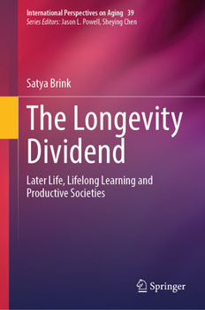 The Longevity Dividend: Later Life, Lifelong Learning and Productive Societies