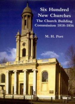 Hardcover Six Hundred New Churches: The Church Building Commission 1818-1856 Book