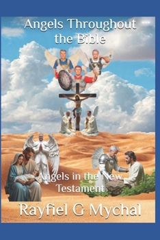 Paperback Angels Throughout the Bible: Angels in the New Testament Book