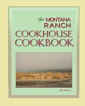 Paperback The Montana Ranch COOKHOUSE COOKBOOK Book