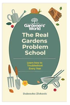 Paperback The Real Gardens Problem School: Learn how to troubleshoot every year Book