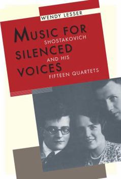 Hardcover Music for Silenced Voices: Shostakovich and His Fifteen Quartets Book