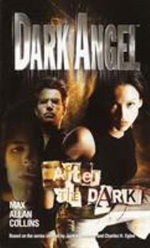 After the Dark (Dark Angel, Book 3) - Book #3 of the Dark Angel