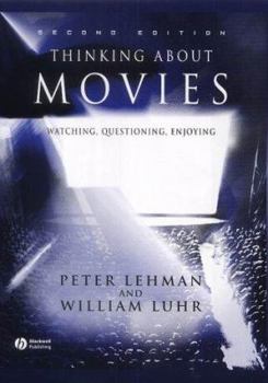 Paperback Thinking about Movies: Watching, Questioning, Enjoying Second Edition Book