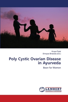 Poly Cystic Ovarian Disease in Ayurveda: Boon for Women
