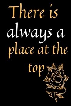 Paperback There is always a place at the top: This book is made for someone close to you Book