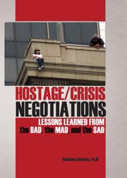Paperback Hostage/Crisis Negotiations: Lessons Learned from the Bad, the Mad, and the Sad Book