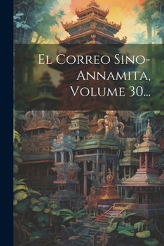 Paperback El Correo Sino-annamita, Volume 30... [Spanish] Book