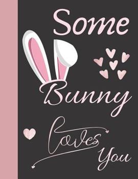 Paperback Some Bunny Loves You: Rabbit Ears Easter Sketchbook Drawing Art Book