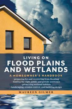 Paperback Living on Flood Plains and Wetlands: A Homeowner's Handbook Book