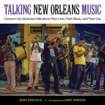 Hardcover Talking New Orleans Music: Crescent City Musicians Talk about Their Lives, Their Music, and Their City Book