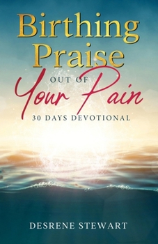 Paperback Birthing Praise Out Of Your Pain Book
