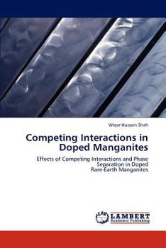 Paperback Competing Interactions in Doped Manganites Book