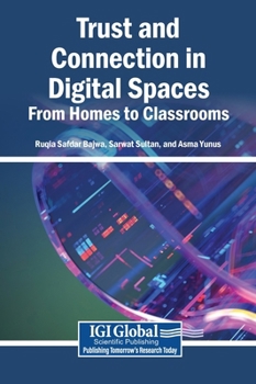 Hardcover Trust and Connection in Digital Spaces: From Homes to Classrooms Book