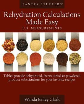 Paperback Pantry Stuffers Rehydration Calculations Made Easy: U.S. Measurements / Pantry Stuffers Rehydration Calculations Made Easy: Metric Measurements Book