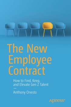 Paperback The New Employee Contract: How to Find, Keep, and Elevate Gen Z Talent Book