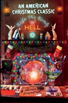Paperback An American Christmas Classic: Ride the Bomb to Hell Book