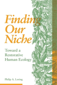 Paperback Finding Our Niche: Toward a Restorative Human Ecology Book