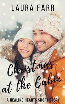 Christmas at the Cabin: A Healing Hearts Short Story - Book #1 of the Healing Hearts